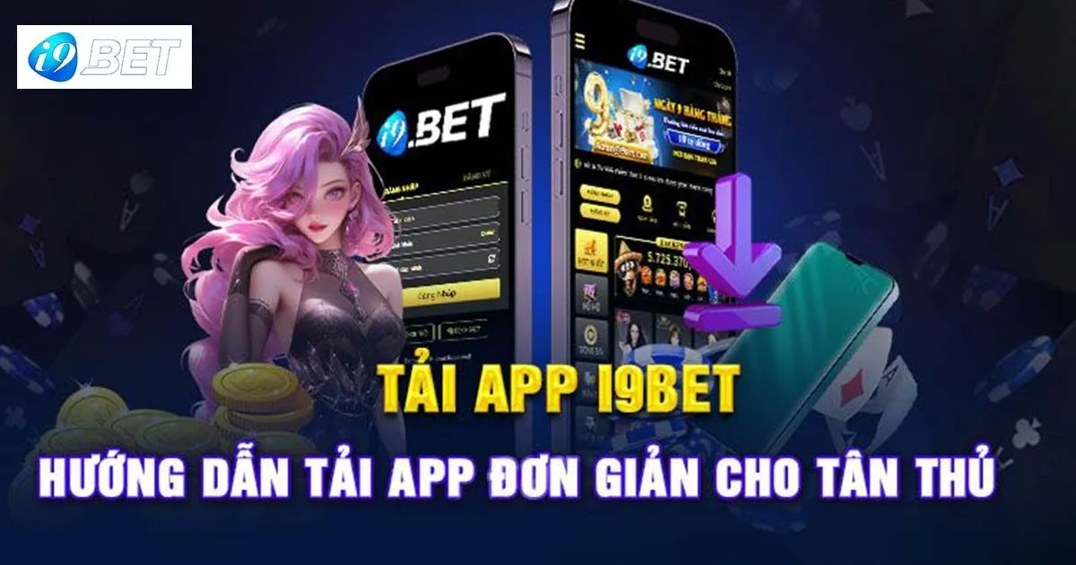 Chi tiết cách tải app I9bet cho người mới