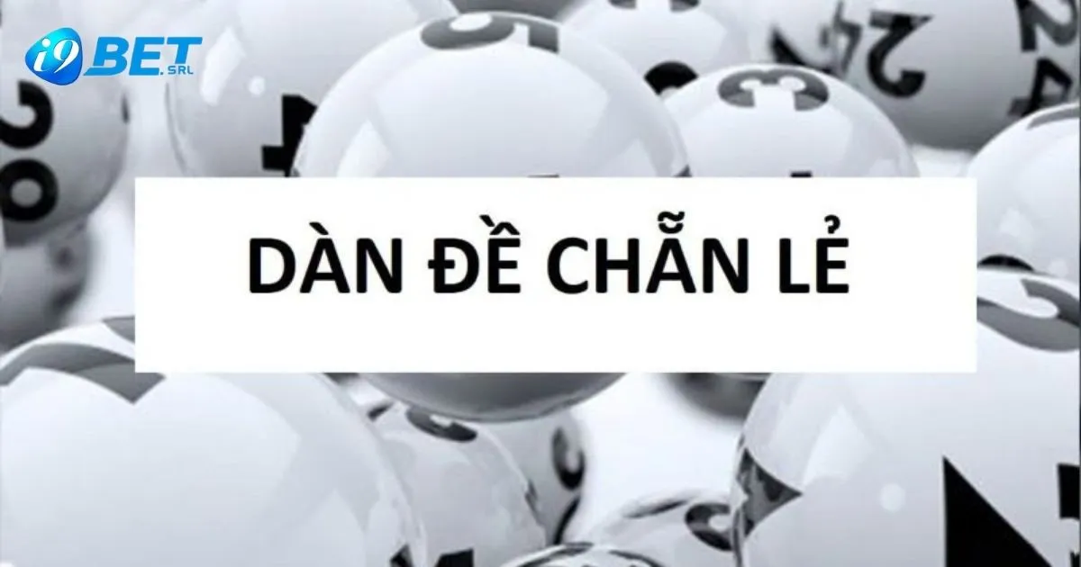 Hướng Dẫn Cá Cược Đề Chẵn Lẻ I9bet Cho Tân Binh 1 Đề Chẵn Lẻ I9bet: Cách Chơi Đề Chẵn Lẻ Tại I9bet